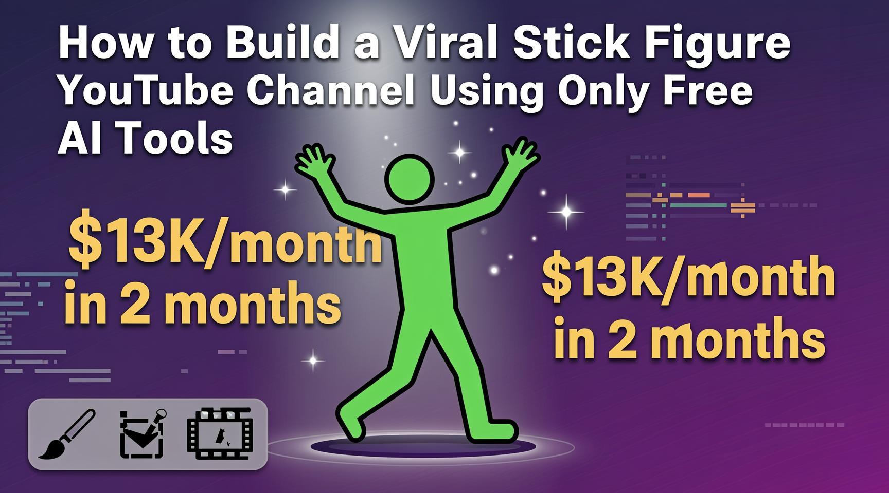 How to Build a Viral Stick Figure YouTube Channel Using Only Free AI Tools—$13K/Month in 2 Months