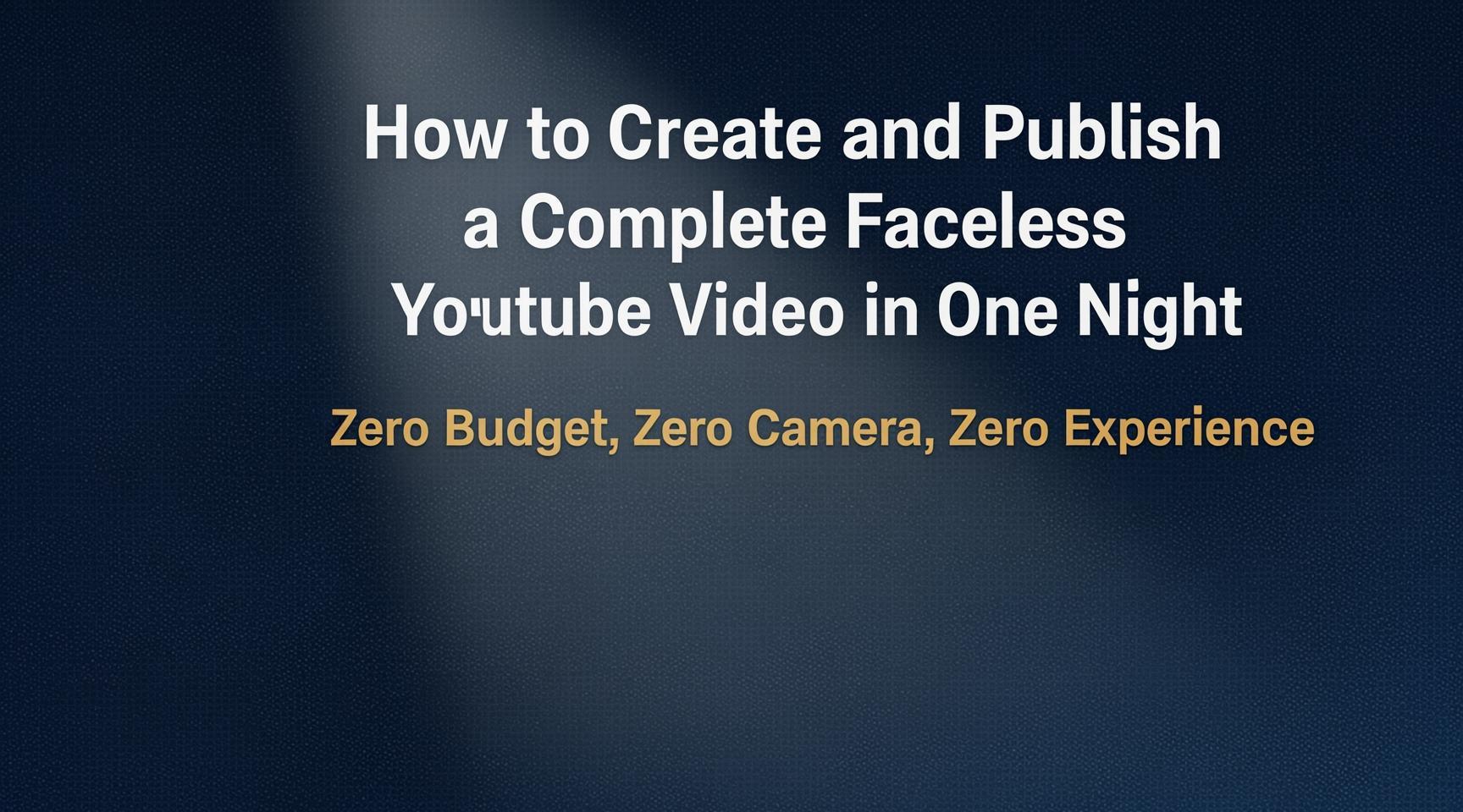 How to Create and Publish a Complete Faceless YouTube Video