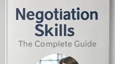 Negotiation Skills: The Complete Guide
