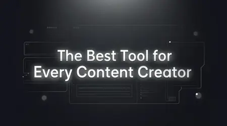 The Best Tool for Every Content Creator
