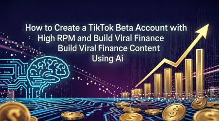 How to Create a TikTok Beta Account With High RPM and Build Viral Finance Content Using AI