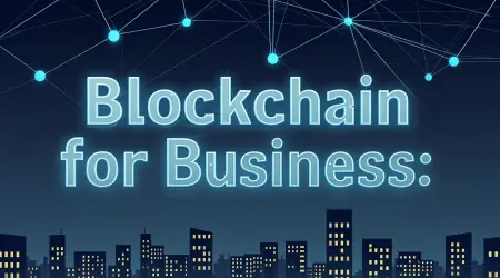 Blockchain for Business