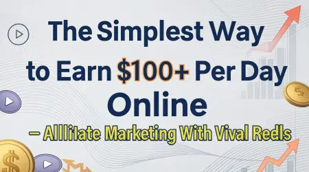 The Simplest Way to Earn $100+ Per Day Online—Affiliate Marketing With Viral Reels
