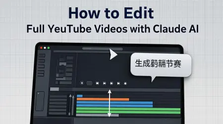 How to Edit Full YouTube Videos with Claude AI